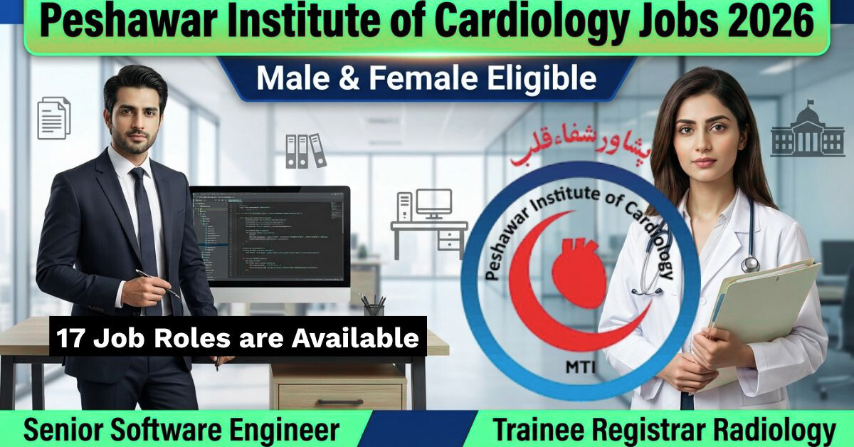 Peshawar Institute of Cardiology PIC Jobs 2026